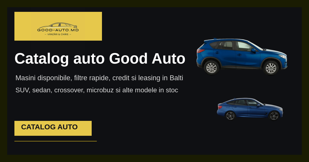 Catalog auto Good Auto Balti